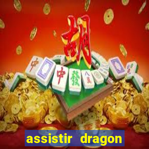 assistir dragon ball kai legendado