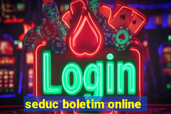 seduc boletim online