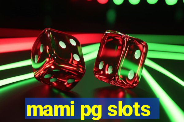 mami pg slots