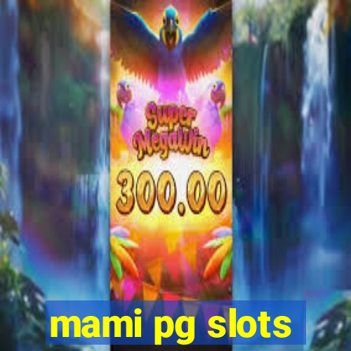 mami pg slots