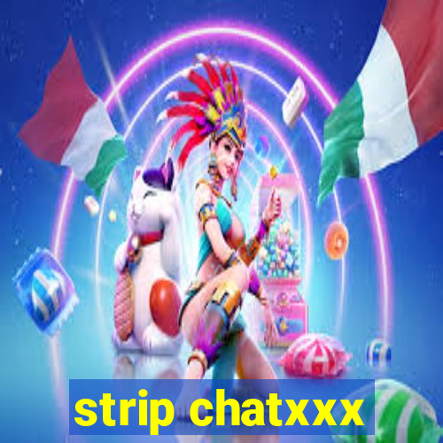 strip chatxxx