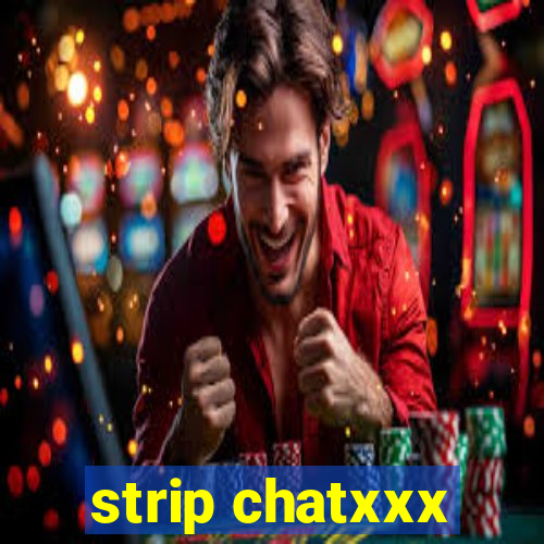 strip chatxxx