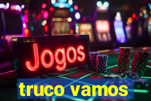 truco vamos