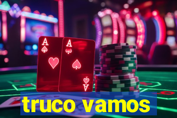 truco vamos