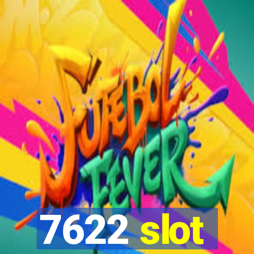 7622 slot