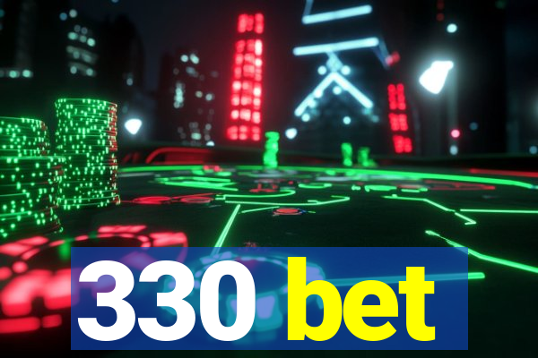 330 bet