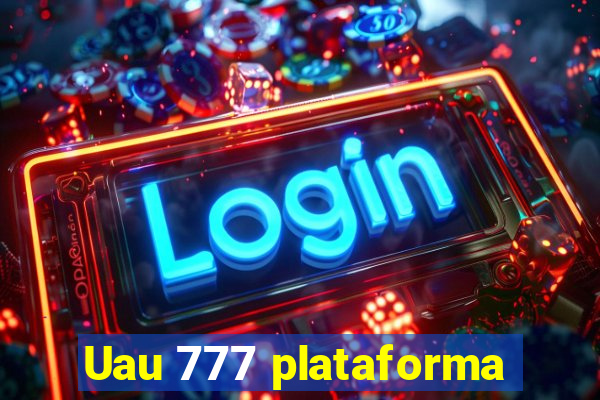 Uau 777 plataforma