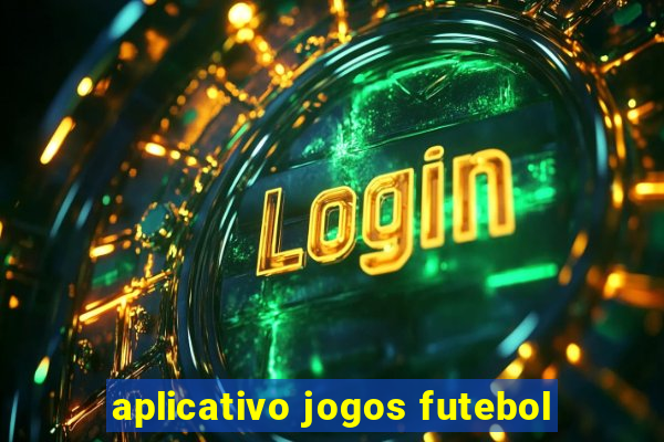 aplicativo jogos futebol