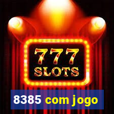 8385 com jogo