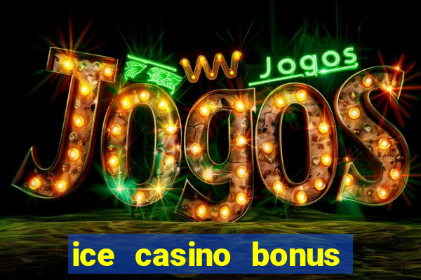 ice casino bonus 25 euro