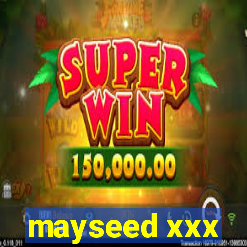 mayseed xxx