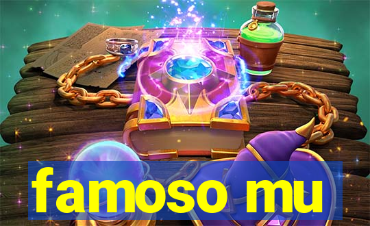 famoso mu