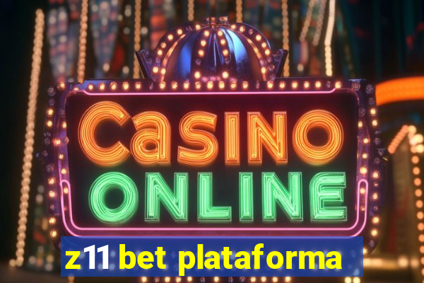 z11 bet plataforma