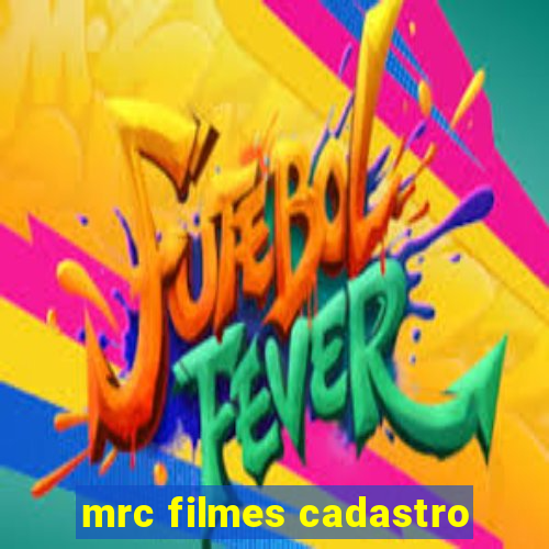 mrc filmes cadastro