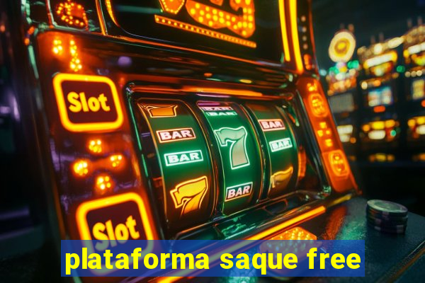 plataforma saque free