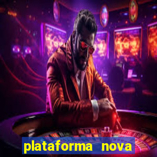 plataforma nova lançada hoje de 10 reais