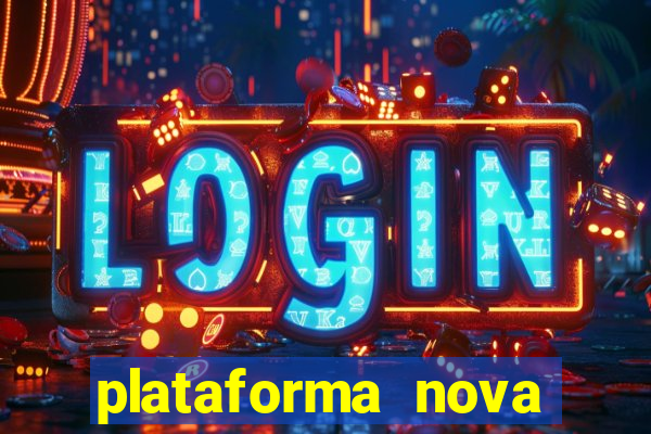 plataforma nova lançada hoje de 10 reais