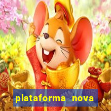 plataforma nova lançada hoje de 10 reais