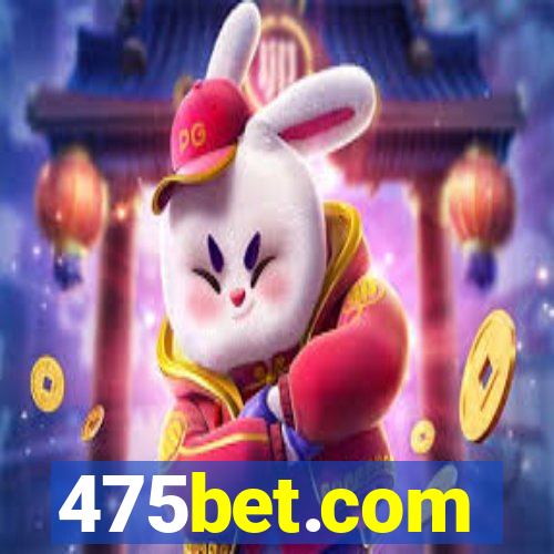 475bet.com