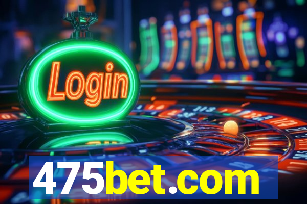 475bet.com