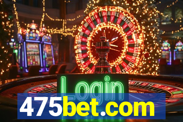 475bet.com