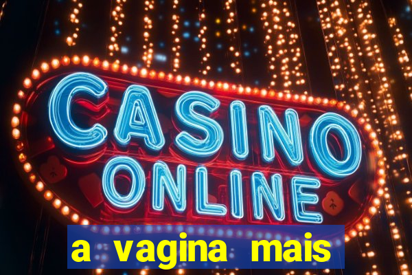 a vagina mais bonita do brasil