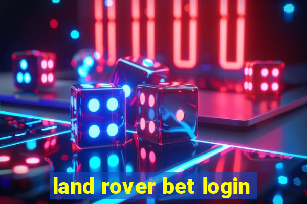 land rover bet login