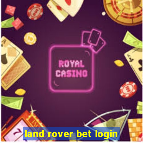 land rover bet login