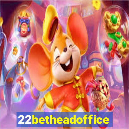 22betheadoffice