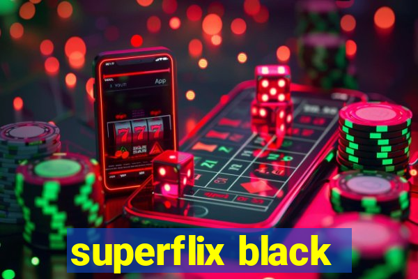 superflix black