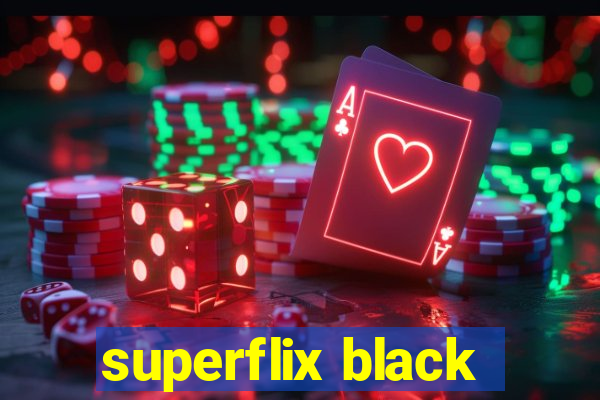 superflix black