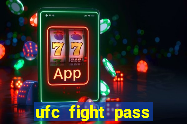 ufc fight pass assistir online