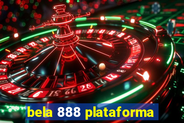 bela 888 plataforma