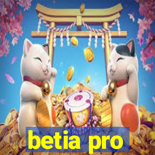 betia pro