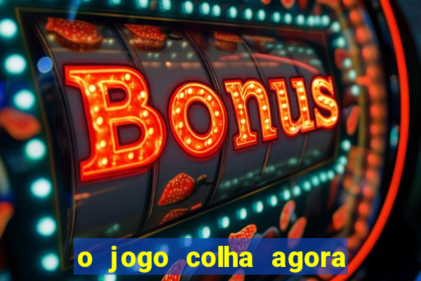 o jogo colha agora paga mesmo