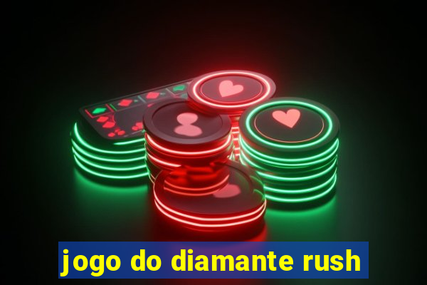 jogo do diamante rush