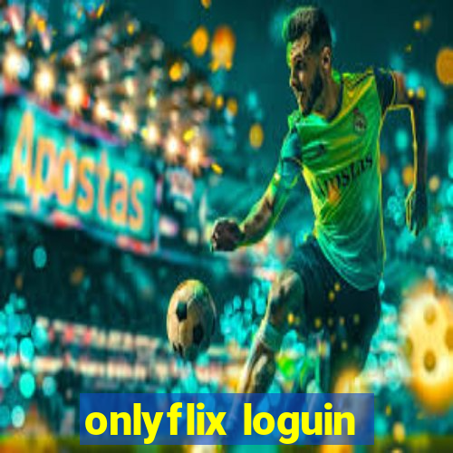 onlyflix loguin