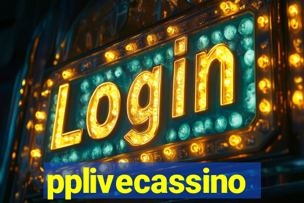 pplivecassino