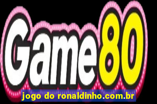 jogo do ronaldinho.com.br