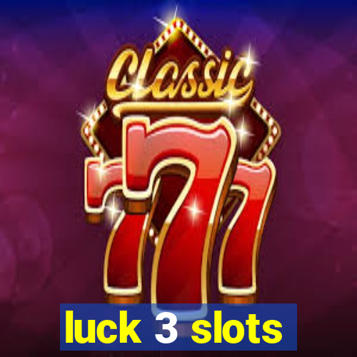 luck 3 slots