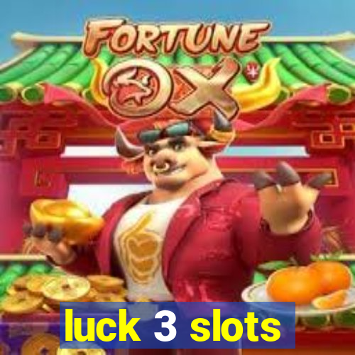 luck 3 slots