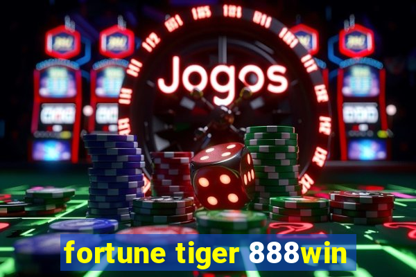 fortune tiger 888win