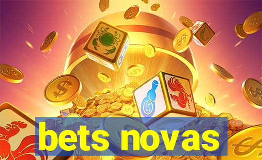 bets novas