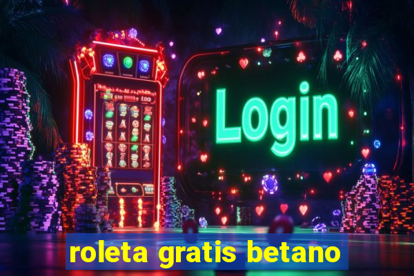 roleta gratis betano