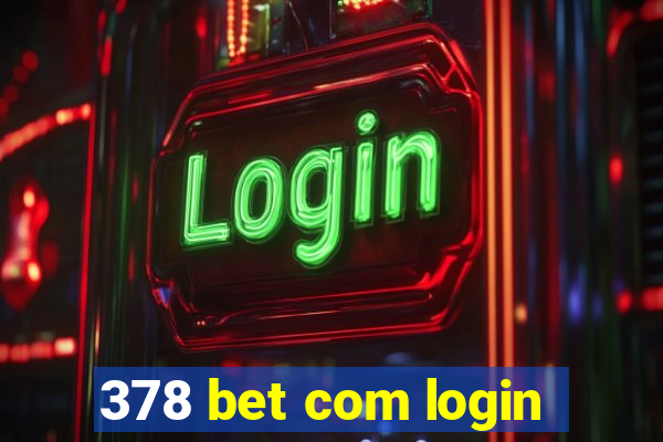 378 bet com login