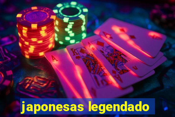 japonesas legendado