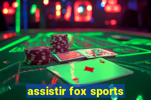 assistir fox sports