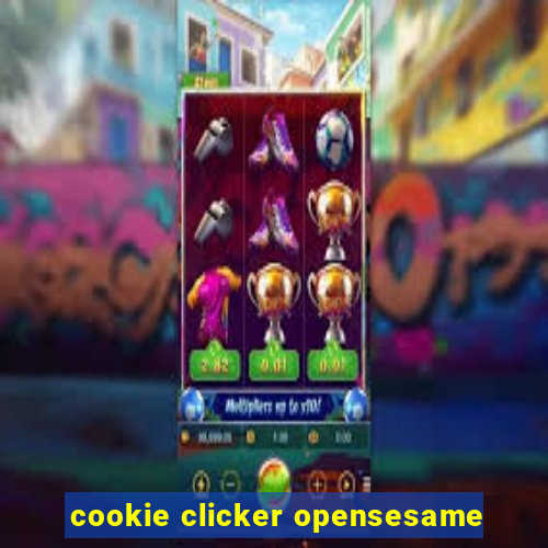 cookie clicker opensesame