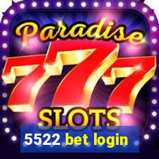 5522 bet login