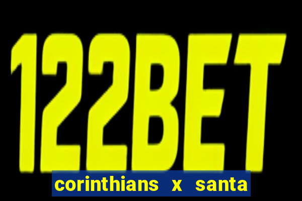 corinthians x santa cruz ao vivo hd